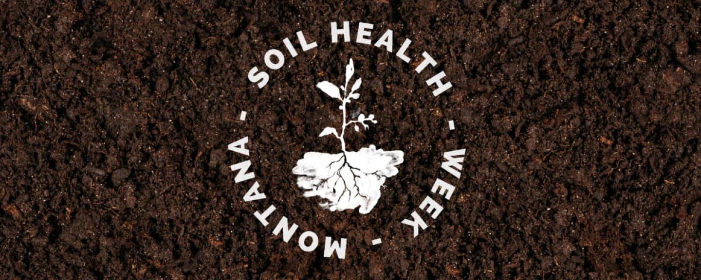 graphic that says Montana soil health week